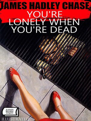 cover image of You're Lonely When You're Dead. Illustrated